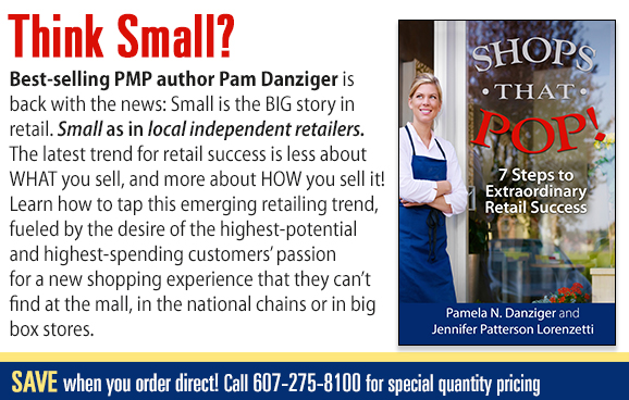 Learn why SMALL is the BIG story in retail and how to make your shop POP!