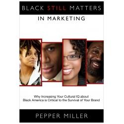 Black Still Matters in Marketing Black Still Matters in Marketing