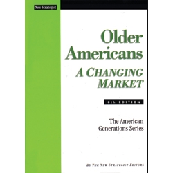 Older Americans: A Changing Market, 6th Edition Older Americans: A Changing Market, 6th Edition
