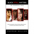 Black Still Matters in Marketing Black Still Matters in Marketing