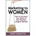 Marketing to Women by Marti Barletta