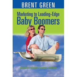 Marketing to Leading-Edge Baby Boomers by Brent Green