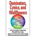 Dominators, Cynics, and Wallflowers by Robert W. Kahle, PhD