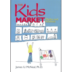 The Kids Market: Myths & Realities by James U. McNeal