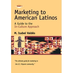 Marketing to American Latinos Part 1 by Isabel Valdes
