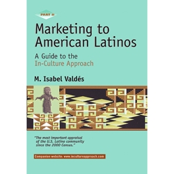 Marketing to American Latinos Part 2 by Isabel Valdes