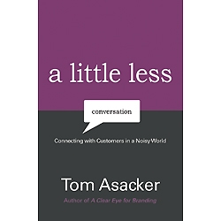 A Little Less Conversation by Tom Asacker