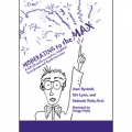 Moderating to the Max by Jean Bystedt, Siri Lynn, and Deborah Potts, PhD