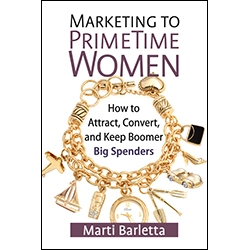 Marketing to PrimeTime Women by Marti Barletta