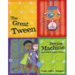 The Great Tween Buying Machine by David Siegel, Tim Coffey, and Greg Livingston