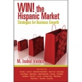 WIN! the Hispanic Market by M. Isabel Valdes