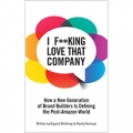 I F**king Love That Company by Bayard Winthrop